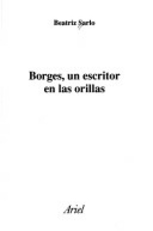 Cover of Borges, Un Escritor En Las Orillas