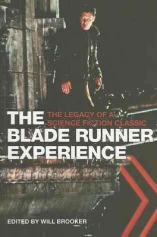 Cover of Blade Runner Experience, The: The Legacy of a Science Fiction Classic