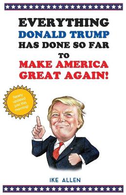 Book cover for Everything Donald Trump Has Done So Far To Make America Great Again!