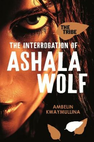 Cover of The Tribe 1: The Interrogation of Ashala Wolf