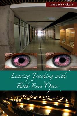 Book cover for Leaving Teaching with Both Eyes Open