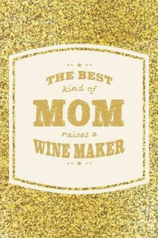 Cover of The Best Kind Of Mom Raises A Wine Maker