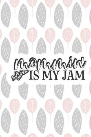 Cover of Mommin' Is My Jam