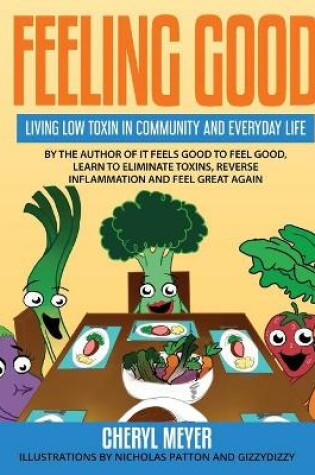 Cover of Feeling Good, Living Low Toxin in Community and Everyday Life