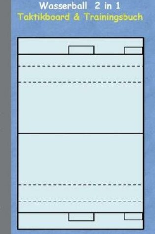 Cover of Wasserball 2 in 1 Taktikboard und Trainingsbuch