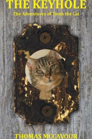 Cover of The Keyhole the Adventures of Toots the Cat