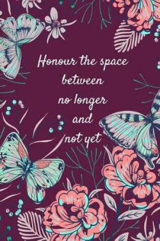 Cover of Honour The Space Between No Longer and Not Yet