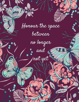 Book cover for Honour The Space Between No Longer and Not Yet