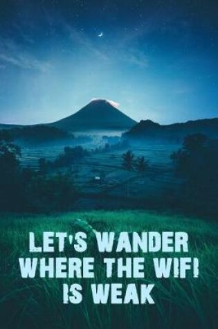 Cover of Let's Wander Where the Wifi Is Weak