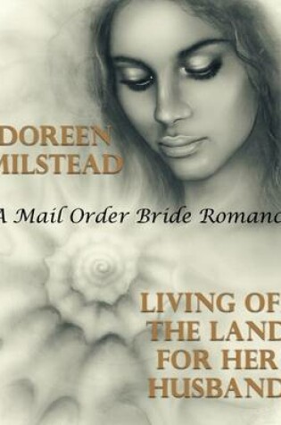 Cover of Living Off the Land for Her Husband: A Mail Order Bride Romance