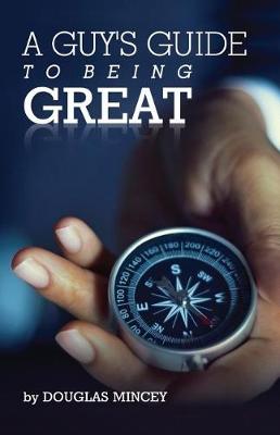 Book cover for A Guy's Guide to Being Great