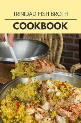 Cover of Trinidad Fish Broth Cookbook