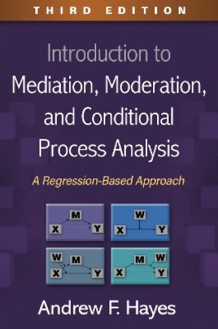 Cover of Introduction to Mediation, Moderation, and Conditional Process Analysis, Third Edition