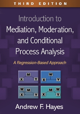 Book cover for Introduction to Mediation, Moderation, and Conditional Process Analysis, Third Edition