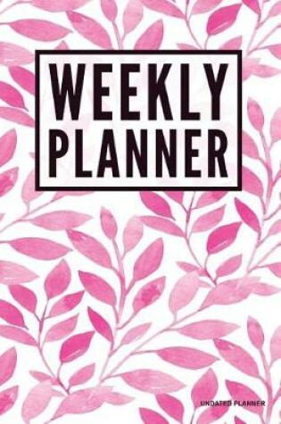 Cover of Weekly Planner - Undated Planner