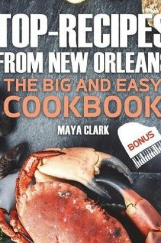 Cover of TOP-recipes from New Orleans. The Big and Easy Cookbook.