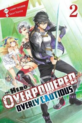 Cover of The Hero Is Overpowered but Overly Cautious, Vol. 2 (light novel)