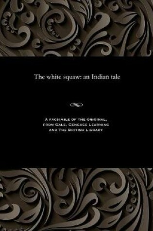 Cover of The White Squaw