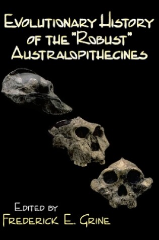 Cover of Evolutionary History of the Robust Australopithecines