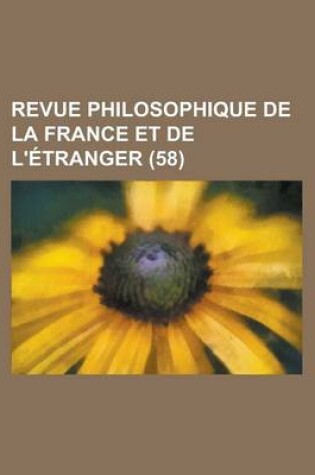 Cover of Revue Philosophique de La France Et de L'Etranger (58 )