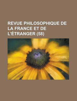 Book cover for Revue Philosophique de La France Et de L'Etranger (58 )