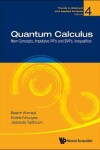 Book cover for Quantum Calculus: New Concepts, Impulsive Ivps And Bvps, Inequalities