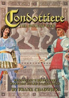 Book cover for Condottiere: the Dogs of War