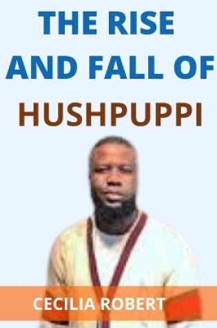 Cover of Rise and Fall of Hushpuppi