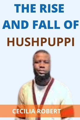 Book cover for Rise and Fall of Hushpuppi