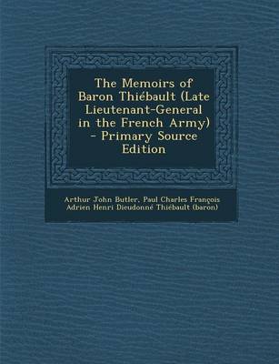 Book cover for The Memoirs of Baron Thiebault (Late Lieutenant-General in the French Army)