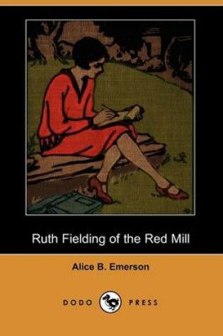 Cover of Ruth Fielding of the Red Mill (Dodo Press)