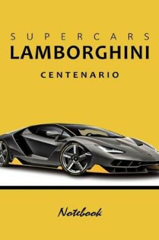 Cover of Supercars Lamborghini Centenario Notebook