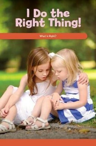 Cover of I Do the Right Thing!