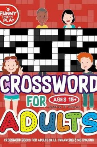 Cover of Crossword Books for Adults Skill Enhancing & Motivating for Kids & Adults