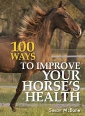 Book cover for 100 Ways to Improve Your Horses Health