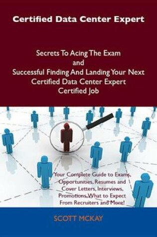 Cover of Certified Data Center Expert Secrets to Acing the Exam and Successful Finding and Landing Your Next Certified Data Center Expert Certified Job