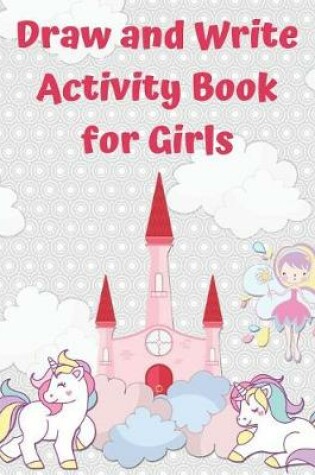 Cover of Draw And Write Activity Book For Girls