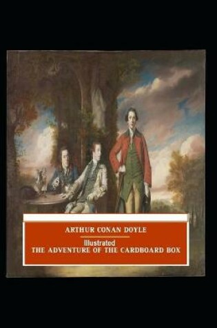 Cover of The Adventure of the Cardboard Box by Arthur Conan Doyle Illustrated