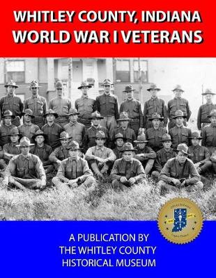 Book cover for Whitley County, Indiana World War I Veterans I-Z