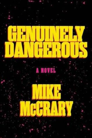 Cover of Genuinely Dangerous