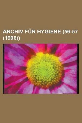 Cover of Archiv Fur Hygiene Volume 56-57 (1906)