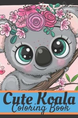 Cover of Cute Koala Coloring Book