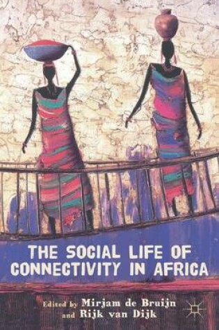 Cover of The Social Life of Connectivity in Africa