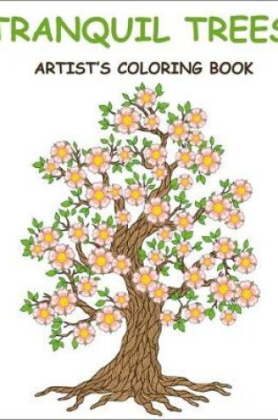 Cover of Tranquil Trees Artist's Coloring Books