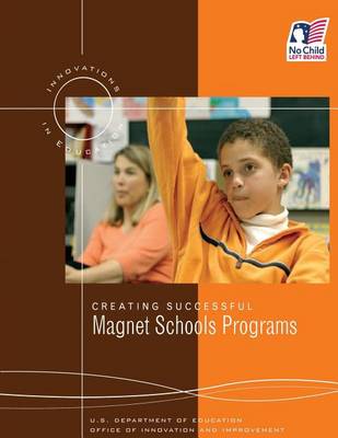 Cover of Creating Successful Magnet Schools Programs