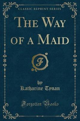 Book cover for The Way of a Maid (Classic Reprint)