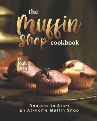 Book cover for The Muffin Shop Cookbook