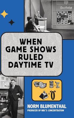 Cover of When Game Shows Ruled Daytime TV (hardback)