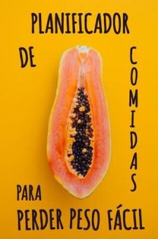 Cover of Planificador de Comidas para Perder Peso Fácil