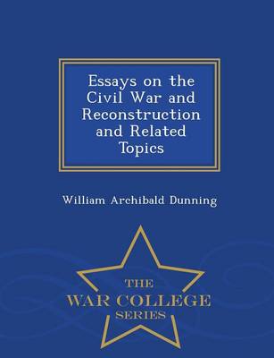 Book cover for Essays on the Civil War and Reconstruction and Related Topics - War College Series